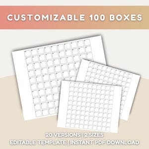 May include: A digital template featuring three white sheets with black outlines of 100 boxes each, arranged in a grid. The text CUSTOMIZABLE 100 BOXES appears at the top, while 20 VERSIONS | 2 SIZES | EDITABLE TEMPLATE | INSTANT PDF DOWNLOAD is at the bottom.