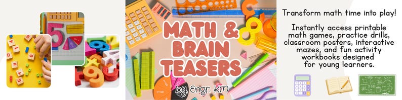 May include: A collection of educational math materials including colorful wooden numbers, a calculator, a pie chart, and geometric shapes. The text reads: MATH & BRAIN TEASERS by Engr. KM. Transform math time into play! Instantly access printable math games, practice drills, classroom posters, interactive mazes, and fun activity workbooks designed for young learners.