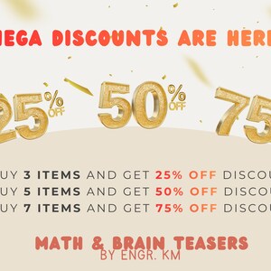 May include: A promotional graphic with the text MEGA DISCOUNTS ARE HERE! featuring gold 3D numbers 25%, 50%, and 75% off. Below, bullet points state: BUY 3 ITEMS AND GET 25% OFF DISCOUNT, BUY 5 ITEMS AND GET 50% OFF DISCOUNT, BUY 7 ITEMS AND GET 75% OFF DISCOUNT. MATH & BRAIN TEASERS BY ENGR. KM is at the bottom.