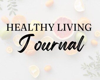 Healthy Living Journal | Digital Health & Wellness Planner | Meal Ideas + Mood Tracker + Goals