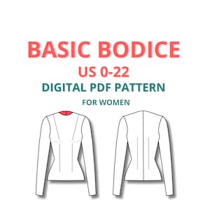 May include: A digital PDF pattern for a basic bodice, sizes US 0-22. The pattern includes front and back views of the bodice, with long sleeves and a fitted waist.