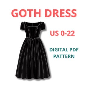 May include: A black Goth dress pattern with a square neckline and short sleeves. The text "GOTH DRESS" is in pink, and "US 0-22" is in pink. The words "DIGITAL PDF PATTERN" are in teal.