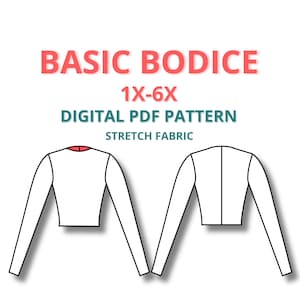 May include: Line drawing of a basic bodice sewing pattern for stretch fabric. The pattern is available in sizes 1X-6X and is a digital PDF download. The text "BASIC BODICE 1X-6X DIGITAL PDF PATTERN STRETCH FABRIC" is at the top of the image.