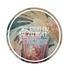 Kartenlegen 1 Fragen "Wie steht er /sie zu mir?" intuitives Kartenlegen per Mail