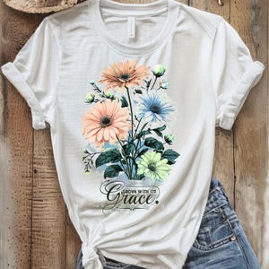 Grown with Grace Tee shirt for women, tshirt gift for wife mom, floral tee, botanical shirt, shirt with flowers for her, shirt Mother&#39;s day