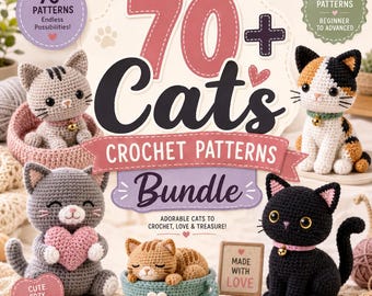 70+ Cat Crochet Patterns Bundle | Amigurumi PDF (Beginner to Advanced)