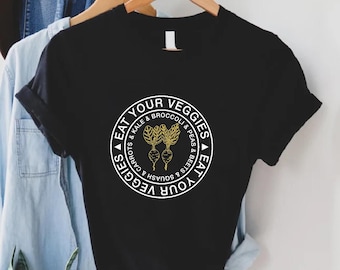Eat Your Veggies T-Shirt, Vegan Shirt, Plant Lovers Shirt, Vegetable Shirt, Farmers Shirt, Gardening Shirt, Vegetarian Clothing, Eat Plants