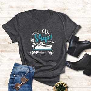 Aw Ship It&#39;s a Birthday Trip T-Shirt, Cruise Birthday Party Shirt, Cruise Vacation Shirt, Birthday Girl Gift, Birthday Trip Shirt,Cruise Tee