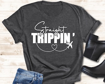 Straight Trippin T-Shirt, Travel Shirt, Summer Vacation Shirt, Vacation Squad Shirt, Traveler Shirt, Adventure Shirt, Road Tripping Shirt