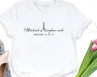 Christian Mother's Day Shirt, Motherhood is Kingdom Work Tee, Proverbs 31 Gift
