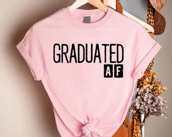 Graduation AF Shirt, Funny Grad Student, Senior 2026 Shirt, Funny Graduation Shirt, High School Graduation Shirt, Graduation Party Shirt