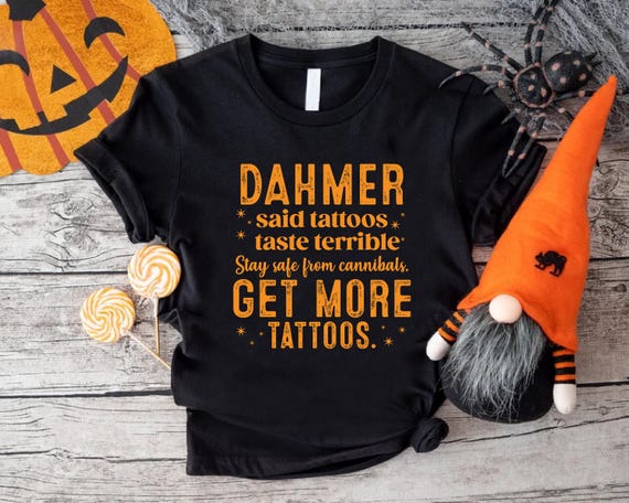 Dahmer Shirt, Halloween Shirt,Sarcastic Serial Killer Shirt, Tattoo Shirt, Funnny Halloween Shirt, Funny Dahmer Shirt, Scary Halloween Gift