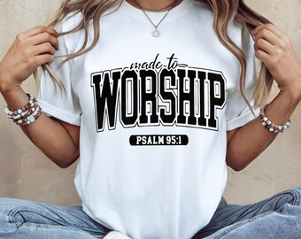 Made to Worship T-shirt