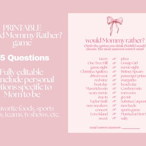 May include: A soft pink printable "Would Mommy Rather?" game. The game features 15 questions and is fully editable for personal options. A pink bow graphic is at the top. Ideal for a baby shower, it's a fun activity.