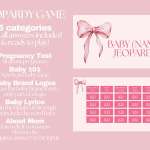 May include: A pink baby shower Jeopardy game with watercolour bow details. Categories include Pregnancy Test, Baby 101, and Baby Lyrics. The game board features point values from 100 to 400.