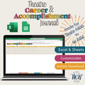 May include: A digital Theatre Career & Accomplishment Journal displayed on a laptop screen, featuring Excel and Google Sheets icons. The interface includes a table titled Accomplishments with columns for projects, dates, and contributions.