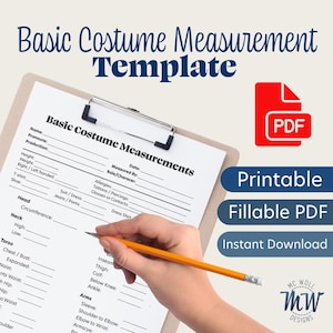 May include: A clipboard with a "Basic Costume Measurement Template" form. The form includes sections for name, measurements, and other details. A hand holds a pencil, ready to fill out the form. The image also includes a PDF icon and text that says "Printable", "Fillable PDF", and "Instant Download".
