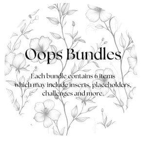 Puede incluir: Gráfico circular con el texto "Oops Bundles" en negrita, rodeado de un diseño floral. El texto de abajo dice: "Cada paquete contiene 6 artículos que pueden incluir insertos, marcadores de posición, desafíos y más."