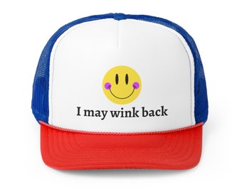 Smile I May Wink Back Trucker Caps