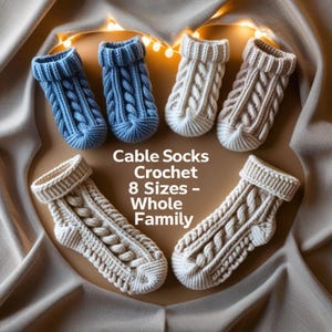 May include: A selection of cable knit socks in shades of blue, cream, and brown, arranged in a heart shape. The socks have a textured cable design and are presented on a neutral backdrop. The image includes the text "Cable Socks Crochet 8 Sizes - Whole Family."