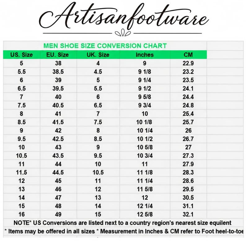 May include: A white shoe size conversion chart titled Artisanfootware MEN SHOE SIZE CONVERSION CHART. The table lists US, EU, and UK sizes alongside corresponding measurements in inches and centimeters, ranging from US size 5 to 16.