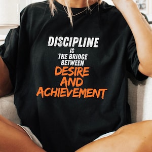 Discipline is the Bridge Shirt: Motivierendes Streetwear Tee