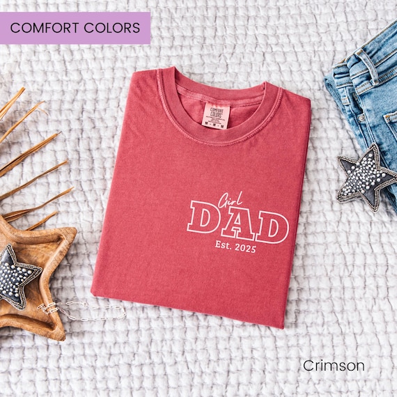 Comfort Colors Girl Dad Shirt Dad 2025 Clothing Dad Life is