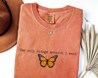 Camiseta "El único monarca naranja que quiero" Comfort Colors®, antiautoritarismo, pro democracia, antimonarquía, anti Trump, resistencia