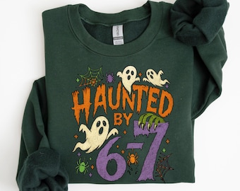 Haunted by 6 7 Sweatshirt, Spooky Meme Sweat, Viral TikTok Funny Phrase, Ghostly Internet Joke, Scary Trend Six Seven Hoodie, 67 Sweatshirt