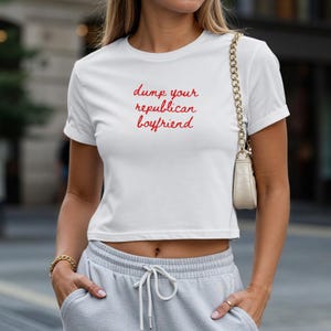 Dump Your Republican Boyfriend Crop Top, 90s Style Dump Him Shirt, Political Funny y2k Graphic Tee, Gift for Activists, Sarcastic Humor Tee