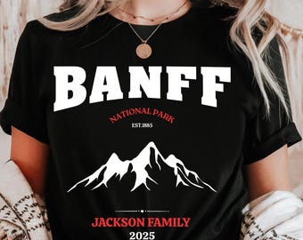 Custom Banff National Park T-Shirt, Family Travel Keepsake
