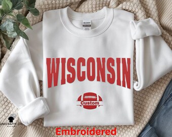 Wisconsin Football Embroidered Sweatshirt | Custom Stadium Outfit Gift