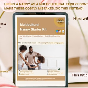 May include: A tablet displays a "Multicultural Nanny Starter Kit" with a family image. Text includes "Hire with Confidence" and "This Kit changes everything." The kit promises to help families avoid costly mistakes and build the right fit.