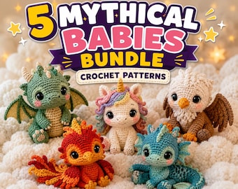 5 Mythical Babies Crochet Patterns Bundle | Dragon, Unicorn, Phoenix, Griffin & Sea Dragon Amigurumi PDF | Cute Fantasy Crochet Plush Patter