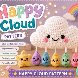 May include: A crochet pattern for a white cloud with a smiling face and pink cheeks, featuring five dangling colorful raindrops in purple, blue, yellow, green, and pink, alongside a yellow star, with text reading Happy Cloud Pattern.