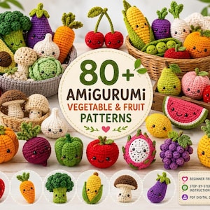May include: A collection of colorful amigurumi crochet vegetables and fruits, including a pumpkin, tomato, and pineapple. The image also features a sign that says "80+ Amigurumi Vegetable & Fruit Patterns."