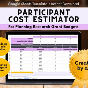 May include: A laptop displays a Google Sheets template titled "PARTICIPANT COST ESTIMATOR" for research grant budgets. The screen shows a spreadsheet with data fields. Text on the image includes "Include up to 4 sub-studies" and "Project up to 5 grant years."