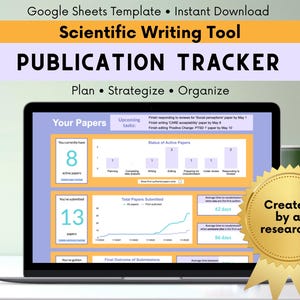 May include: A laptop screen displaying a Google Sheets template for a publication tracker. The template is designed to help researchers plan, strategize, and organize their writing process. The screen shows a dashboard with sections for active papers, submitted papers, and final outcomes of submissions. The template also includes a section for upcoming tasks, such as responding to reviews and editing papers. The image includes the text "Scientific Writing Tool" and "Publication Tracker".