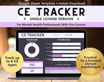 May include: A laptop screen displays a "CE TRACKER" template for mental health professionals. The screen shows data tracking CE credits, with a gold seal that reads "Created by a licensed clinical psychologist". The template is designed for a single license.