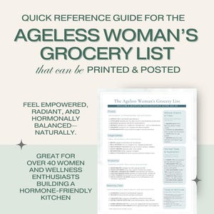 Könnte beinhalten: Eine druckbare Einkaufsliste mit dem Titel "The Ageless Woman's Grocery List: Reclaim & Maintain Your Radiance After Age 40." Die Liste ist in Kategorien unterteilt: Obst, Gemüse, Vollkornprodukte & Ballaststoffe, Kräutertees & Hydratation, Proteine, Gesunde Fette und Lebensmittel, die man reduzieren sollte.
