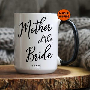 Mother of the Bride Mother of the Groom Mug, Future Mother in Law Gift, Wedding Party Gift, Wedding Gift For Mother of the Bride Groom, Cup