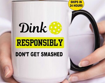 Personalized Dink Responsibly Pickleball Mug: Funny Gift for Pickleball Lover