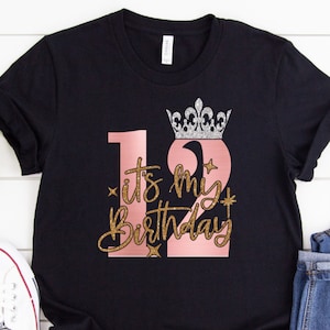 12th birthday girl shirt, Birthday girl shirts 12, birthday shirt for girls trip, Twelve birthday Shirt, 12th birthday gifts for girls