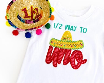 Half Birthday Shirt Boy or Girl Embroidered, 1/2 Way to Uno Fiesta Birthday Outfit , Mexican Theme infant Birthday Shirt, Half Birthday Tee