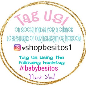 Może przedstawiać: Złote koło z r&oacute;żowym i niebieskim komunikatem, kt&oacute;ry brzmi: "Tag Us! On Social Media for a chance to be featured on our Instagram or Facebook! @shopbesitos1 Tag Us using the following hashtag #babybesitos Thank You!"
