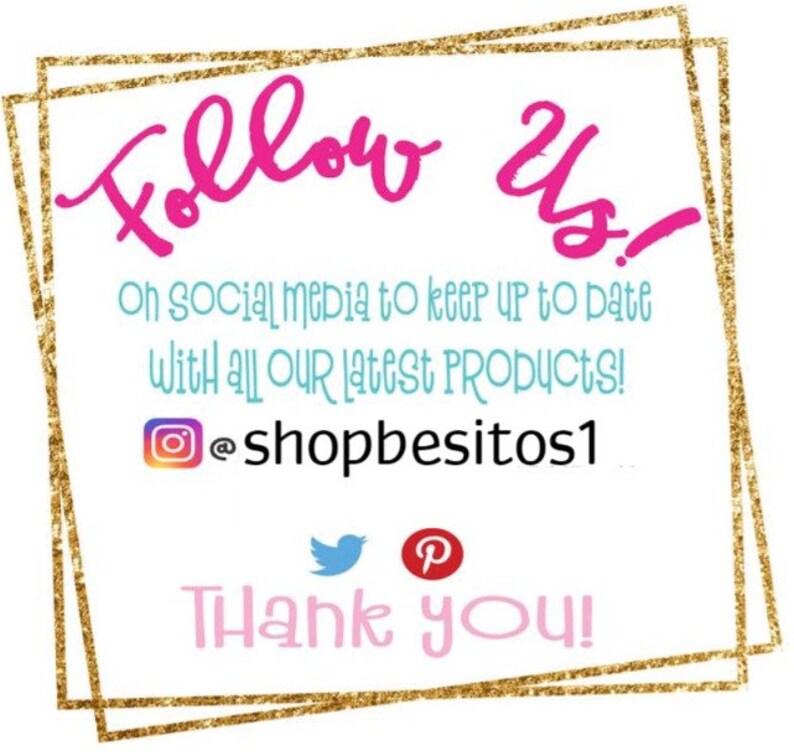 Może przedstawiać: Złota ramka z brokatem z tekstem "Follow Us!" i "On social media to keep up to date with all our latest PRODUCTS!"  Ramka zawiera r&oacute;wnież ikony medi&oacute;w społecznościowych dla Instagramu, Twittera i Pinteresta. Tekst "@shopbesitos1" i "Thank you!" r&oacute;wnież są zawarte.