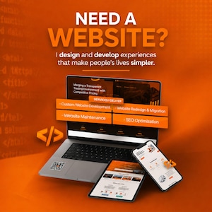 May include: A laptop, tablet, and smartphone displaying website design services on an orange background. Text reads: NEED A WEBSITE? I design and develop experiences that make people's lives simpler. Services include Custom Website Development.