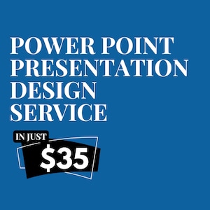 May include: A blue background with white text that reads "POWER POINT PRESENTATION DESIGN SERVICE." Below the text is a black and white graphic that says "IN JUST £35."