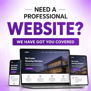 Könnte beinhalten: Eine digitale Marketinggrafik mit einem Laptop, einem Tablet und einem Smartphone, die Website-Designs zeigen. Der Text lautet: NEED A PROFESSIONAL WEBSITE? WE HAVE GOT YOU COVERED. Die Bildschirme zeigen den Text: We Create Stunning Websites.