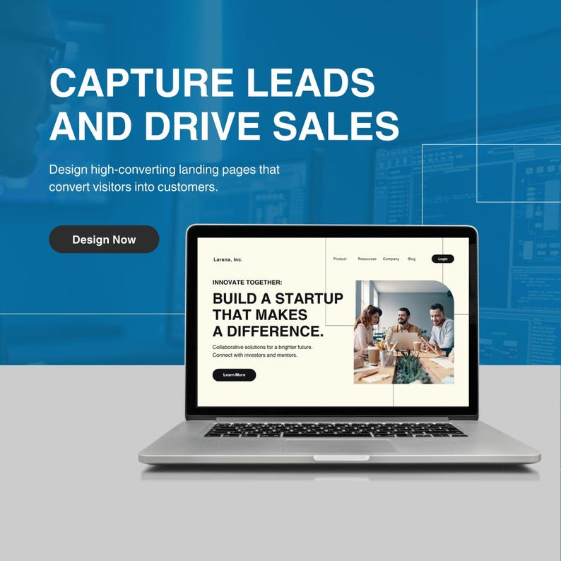 May include: A silver laptop shows a website with the text "CAPTURE LEADS AND DRIVE SALES." The website promotes building a startup that makes a difference. The screen shows a team collaborating. The background is blue.